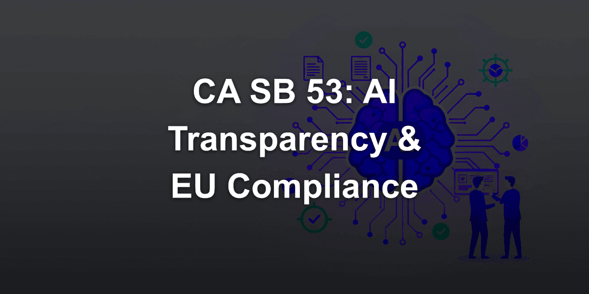 What is California's SB 53 and how does it change AI transparency? Impact on EU AI Act compliance