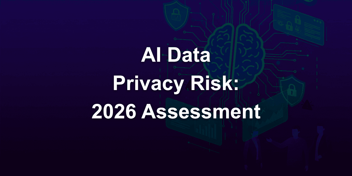 AI Data Privacy Risk Assessment in Companies: Complete 2026 Methodology