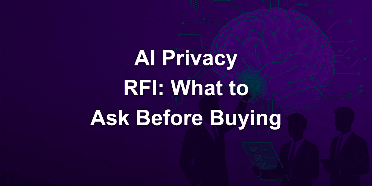 Privacy RFI (Request for Information) for AI: what to ask before contracting software