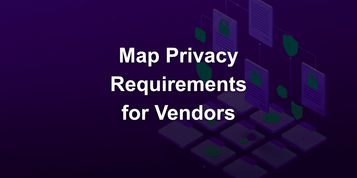 How to map privacy requirements for software vendors in corporate procurement?