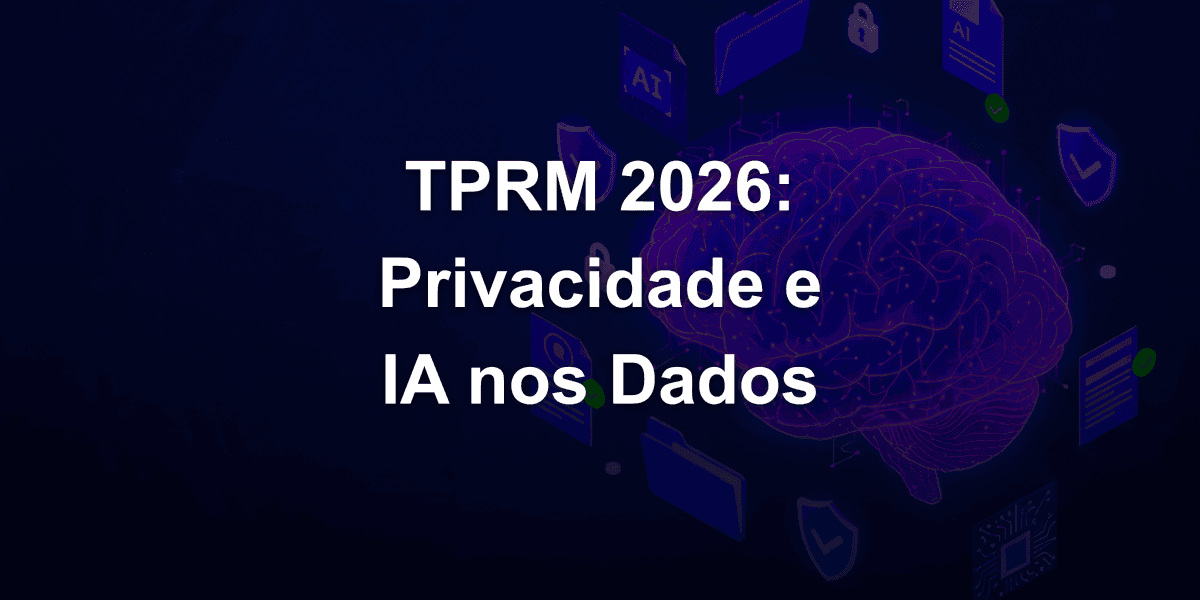 Ferramentas de TPRM em 2026: Classificadas por Privacidade e Uso de Dados de IA